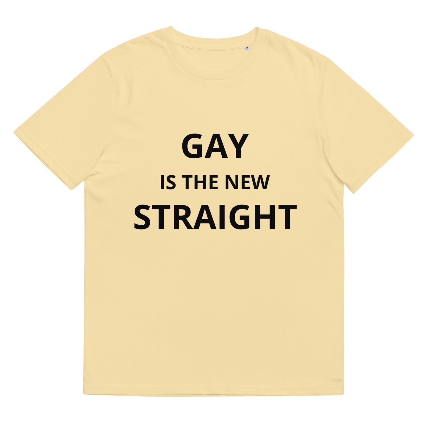 Gay Is The New Straight Lettered Unisex organic cotton t-shirt