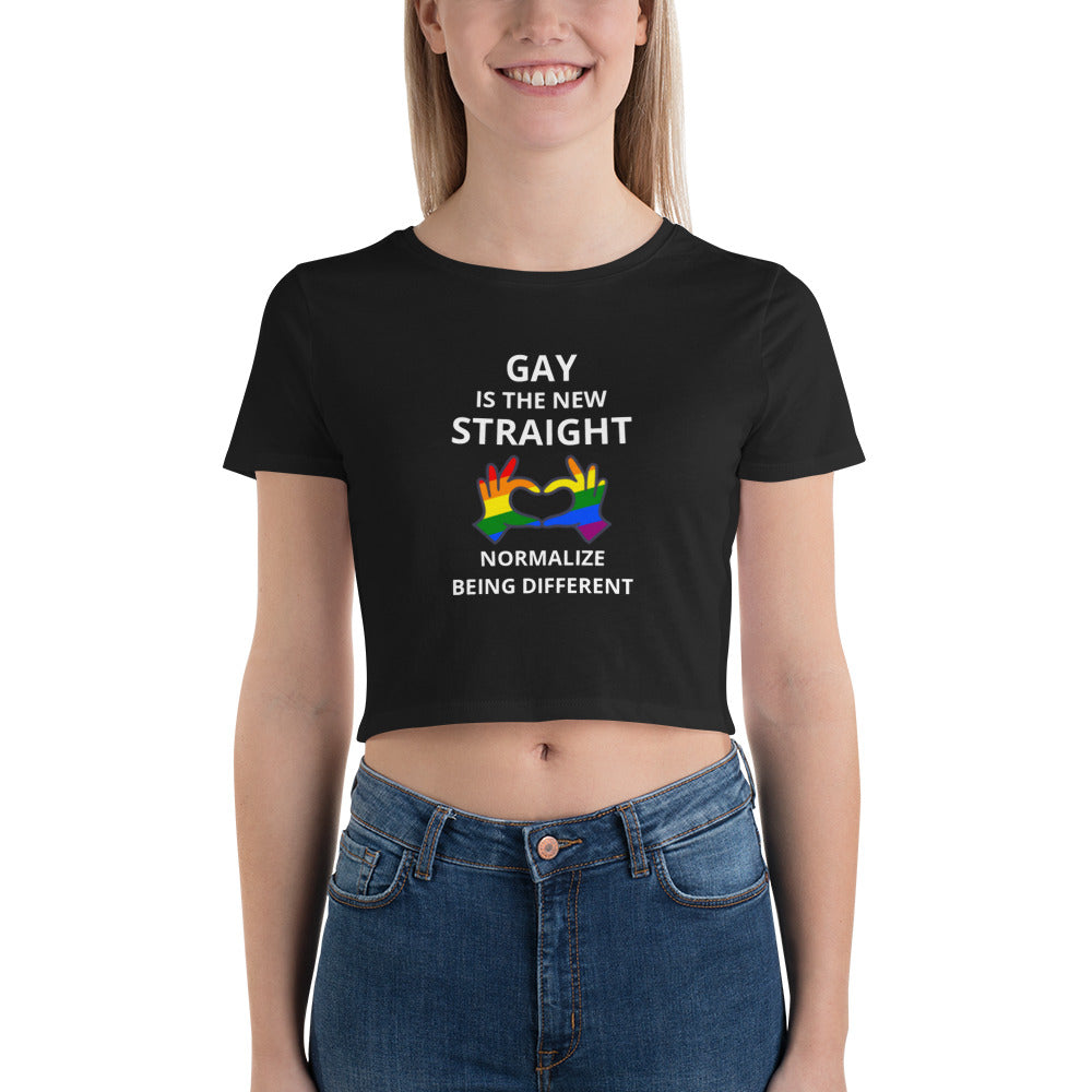 Gay Is The New Straight Lettered Women’s Crop Tee W/ Normalize Being Different